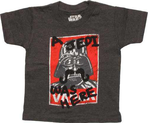 Star Wars Vader Jedi Was Here Toddler T-Shirt Star Wars Vader Jedi Was Here Toddler T-Shirt