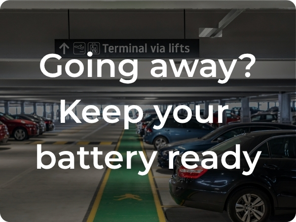 Going away? keey your battery ready while you are on holiday