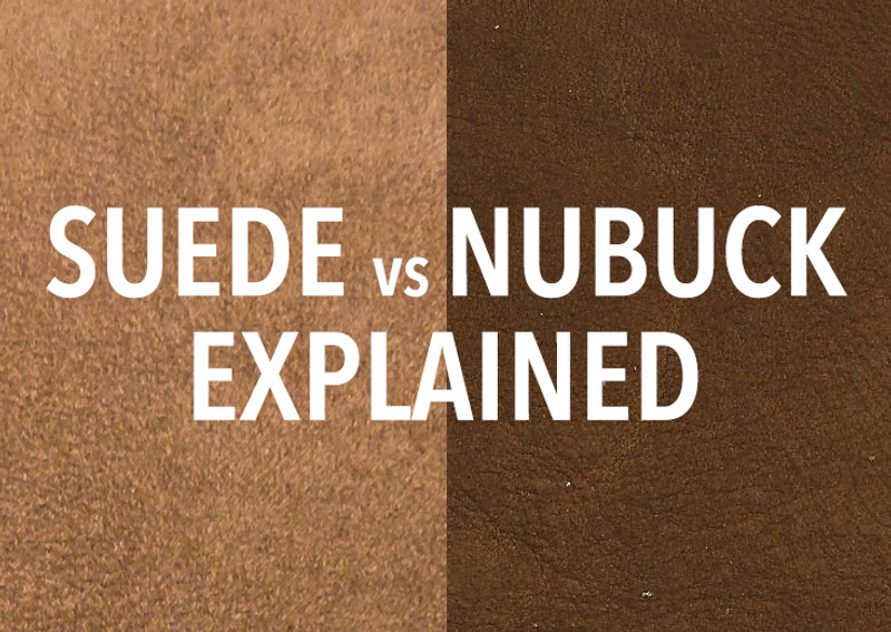 Suede vs Nubuck - Differences Explained 