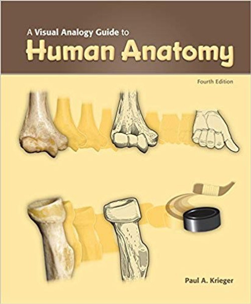 (eBook PDF) (eBook PDF) A Visual Analogy Guide to Human Anatomy, 4th Edition Paul A. Krieger (eBook PDF) (eBook PDF) A Visual Analogy Guide to Human Anatomy, 4th Edition Paul A. Krieger
