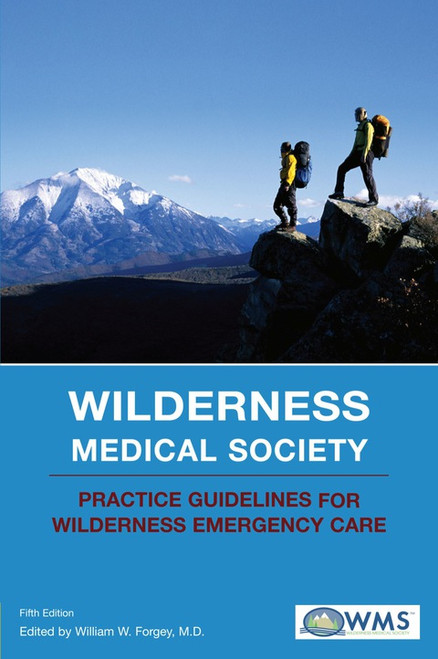 (PDF) Wilderness Medical Society Practice Guidelines for Wilderness Emergency Care 5th Edition (PDF) Wilderness Medical Society Practice Guidelines for Wilderness Emergency Care 5th Edition