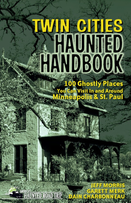 (PDF) Twin Cities Haunted Handbook 100 Ghostly Places You Can Visit in and Around Minneapolis and St. Paul (PDF) Twin Cities Haunted Handbook 100 Ghostly Places You Can Visit in and Around Minneapolis and St. Paul