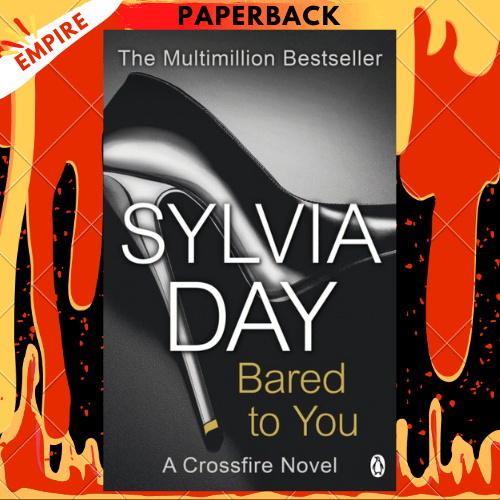 Bared to You (Crossfire Series #1) by Sylvia Day