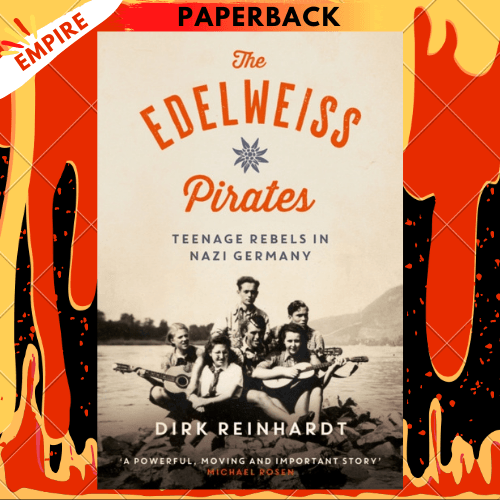 The Edelweiss Pirates by Dirk Reinhardt