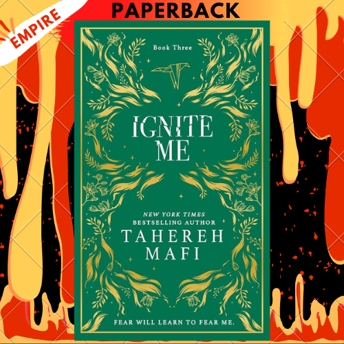 Ignite Me: Collectors Special Edition by Tahereh Mafi