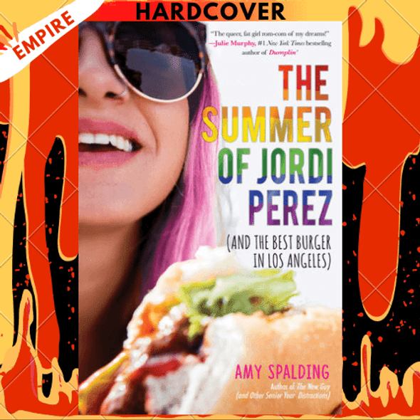 The Summer of Jordi Perez (And the Best Burger in Los Angeles) by Amy Spalding