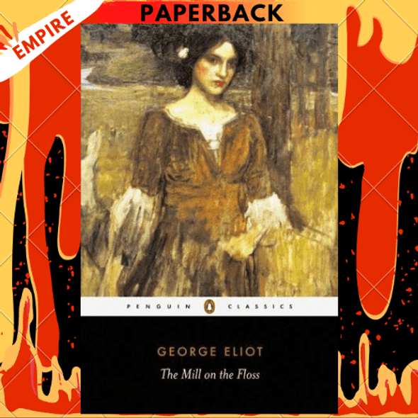 The Mill on the Floss - Penguin Classics by George Eliot, A. S. Byatt (Introduction)