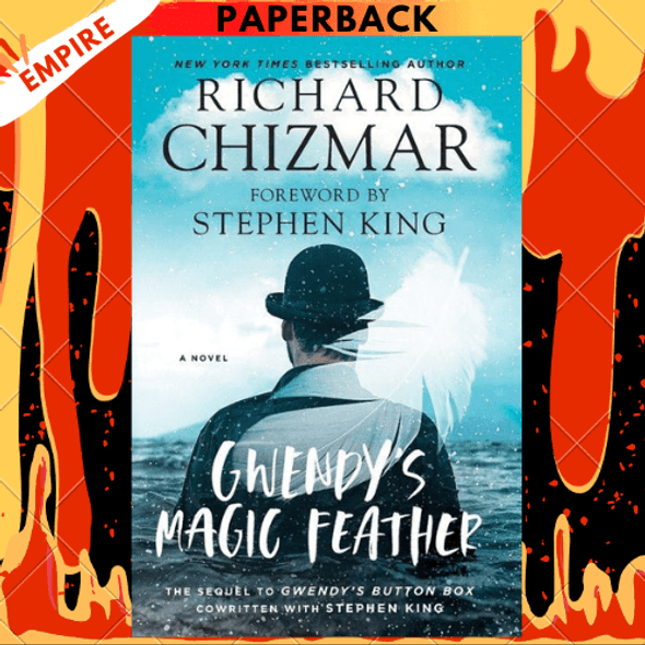 Gwendy's Magic Feather by Richard Chizmar, Stephen King (Foreword by)