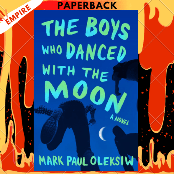 The Boys Who Danced With The Moon by Mark Paul Oleksiw