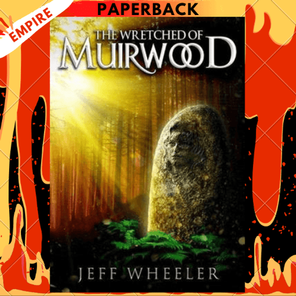 The Wretched of Muirwood by Jeff Wheeler