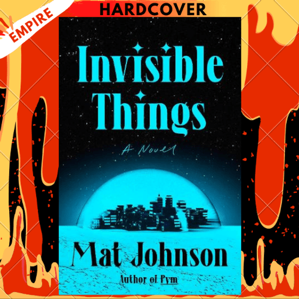 Invisible Things: A Novel by Mat Johnson