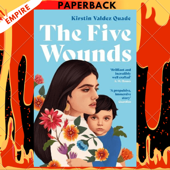 The Five Wounds by Kirstin Valdez Quade