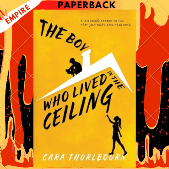 The Boy Who Lived In The Ceiling by Cara Thurlbourn