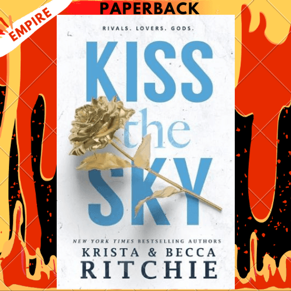 Kiss The Sky (Addicted Series #4) by Krista Ritchie, Becca Ritchie