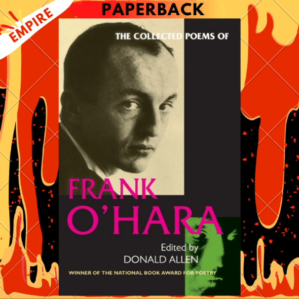 The Collected Poems of Frank O'Hara / Edition 1 by Frank O'Hara, Donald Allen, John Ashbery
