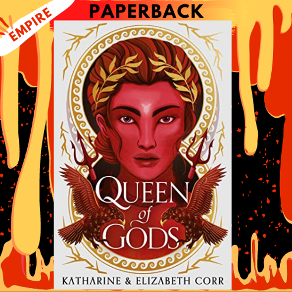Queen of Gods (House of Shadows 2) by Katharine & Elizabeth Corr