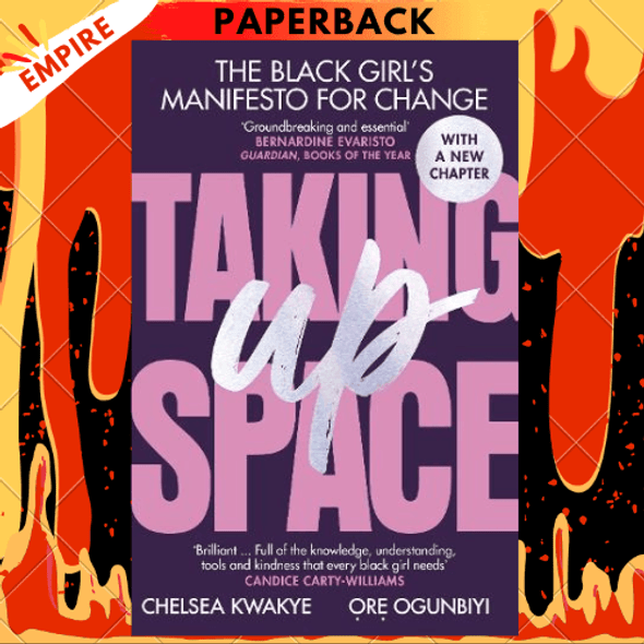 Taking Up Space by Chelsea Kwakye, Ore Ogunbiyi