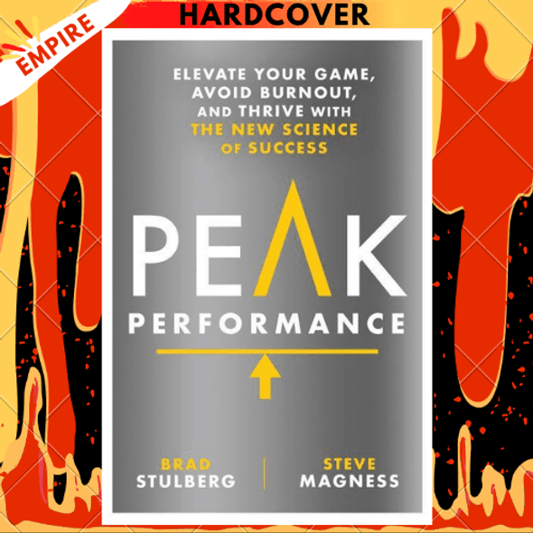 Peak Performance: Elevate Your Game, Avoid Burnout, and Thrive with the New Science of Success by Brad Stulberg, Steve Magness