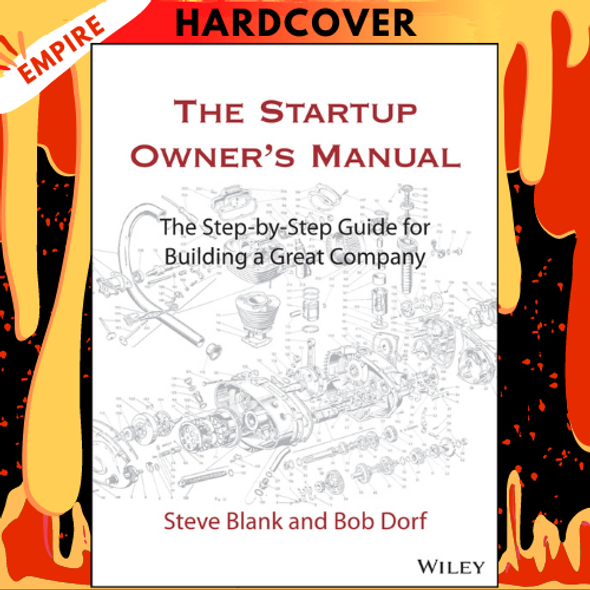 The Startup Owner's Manual: The Step-By-Step Guide for Building a Great Company by Steve Blank, Bob Dorf