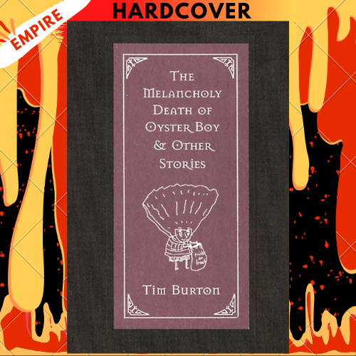 The Melancholy Death of Oyster Boy and Other Stories by Tim Burton