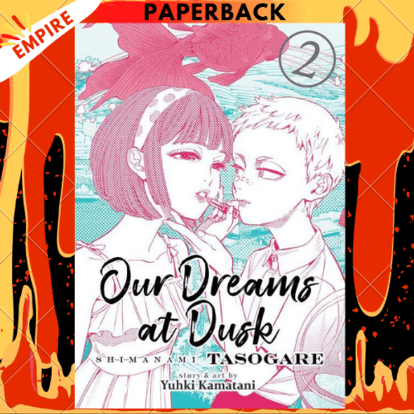 Our Dreams at Dusk: Shimanami Tasogare Vol. 2 by Yuhki Kamatani