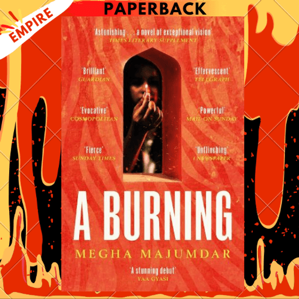 A Burning: A novel by Megha Majumdar