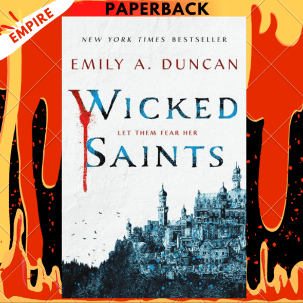 Wicked Saints (Something Dark and Holy #1) by Emily A. Duncan