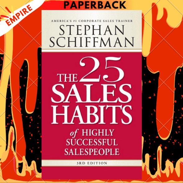 The 25 Sales Habits of Highly Successful Salespeople by Stephan Schiffman