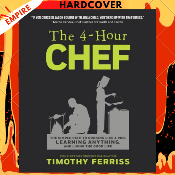 The 4-Hour Chef: The Simple Path to Cooking Like a Pro, Learning Anything, and Living the Good Life by Timothy Ferriss