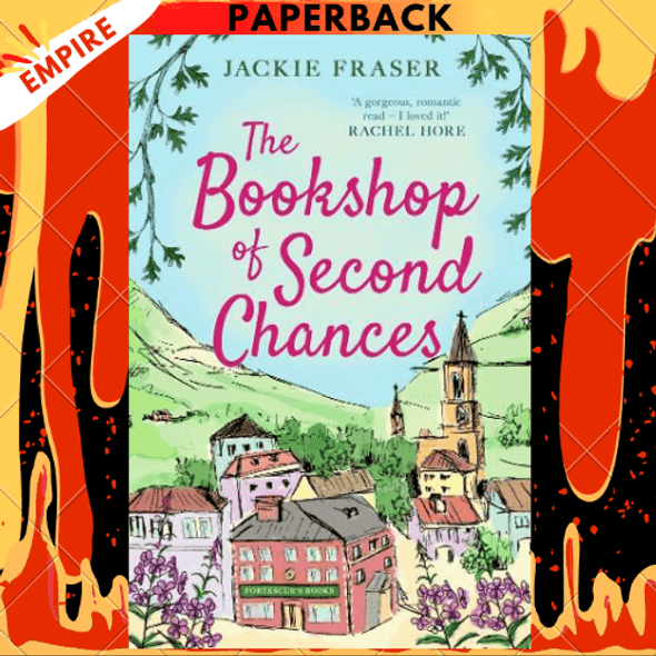 The Bookshop of Second Chances: A Novel by Jackie Fraser