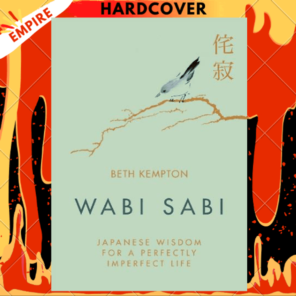 Wabi Sabi: Japanese Wisdom for a Perfectly Imperfect Life by Beth Kempton