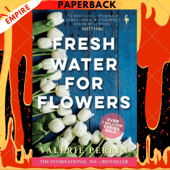 Fresh Water for Flowers: A Novel by Valérie Perrin