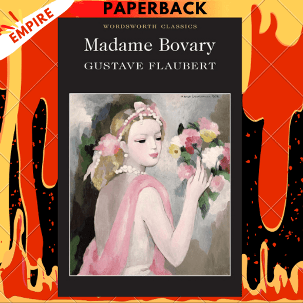Madame Bovary - Wordsworth Classics by Gustave Flaubert