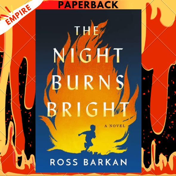 The Night Burns Bright: A Novel by Ross Barkan