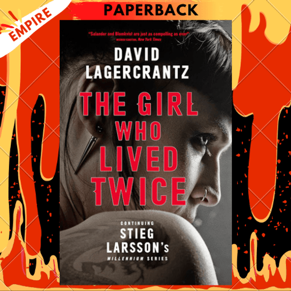 The Girl Who Lived Twice : A Thrilling New Dragon Tattoo Story (Millennium Series #6) by David Lagercrantz