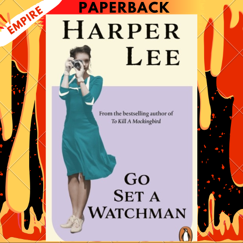 Go Set a Watchman : Harper Lee's sensational lost novel by Harper Lee