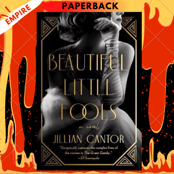 Beautiful Little Fools : A Novel by Jillian Cantor