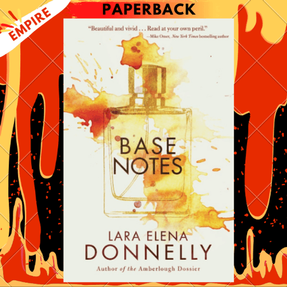 Base Notes by Lara Elena Donnelly