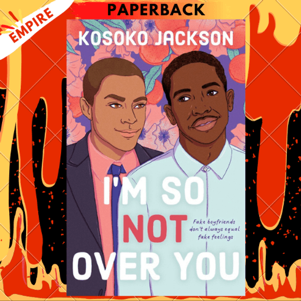 I'm So (not) Over You by Kosoko Jackson