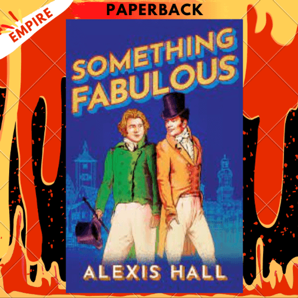 Something Fabulous : 1 by Alexis Hall