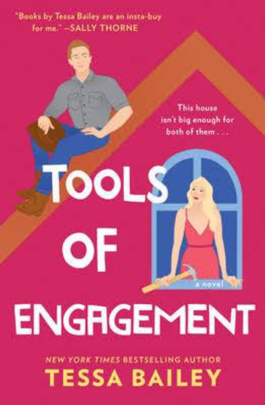 Tools of Engagement : A Novel by Tessa Bailey