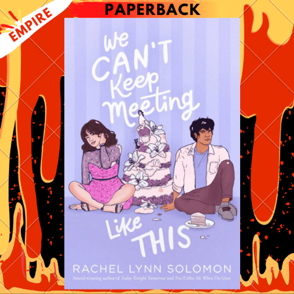 We Can't Keep Meeting Like This by Rachel Lynn Solomon