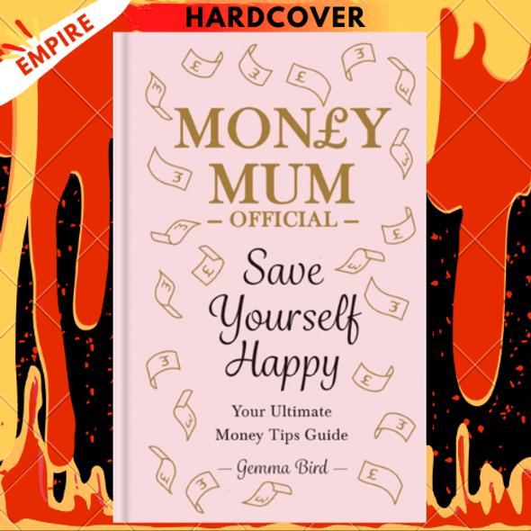 Money Mum Official: Save Yourself Happy : Your Ultimate Money Tips Guide by Gemma Bird