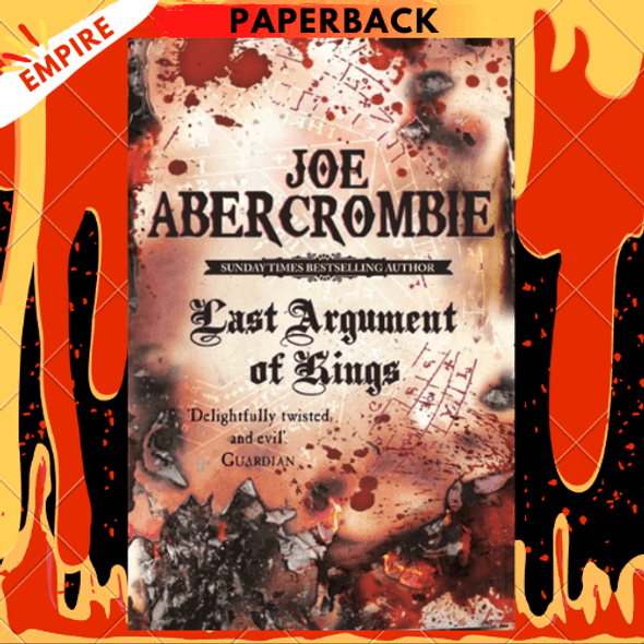 Last Argument of Kings (First Law Trilogy #3) by Joe Abercrombie