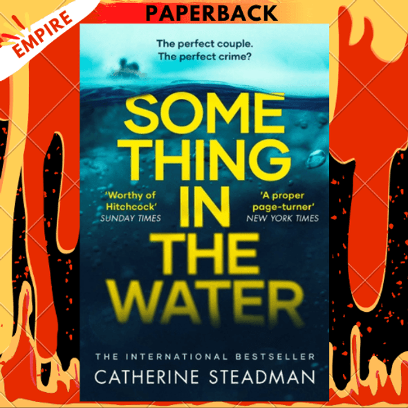 Something in the Water : The Gripping Reese Witherspoon Book Club Pick! by Catherine Steadman