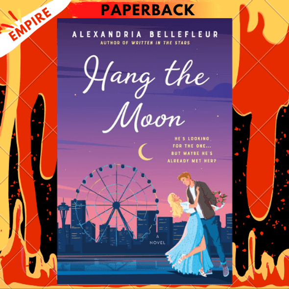 Hang the Moon : A Novel by Alexandria Bellefleur
