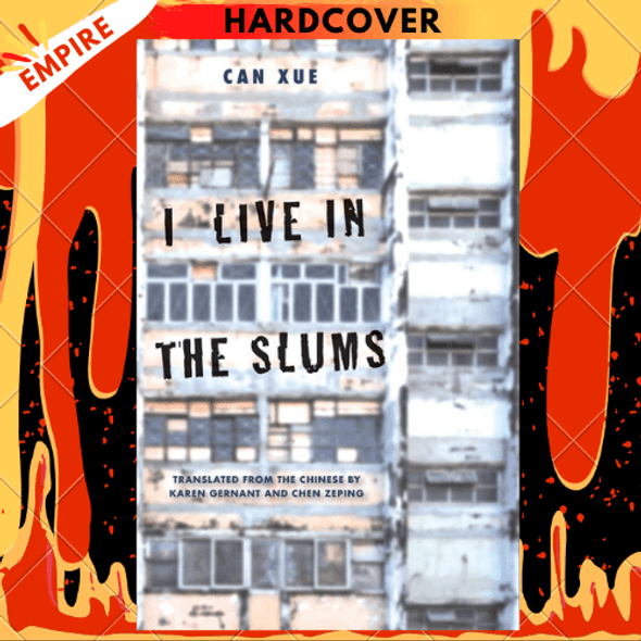 I Live in the Slums : Stories by Can Xue