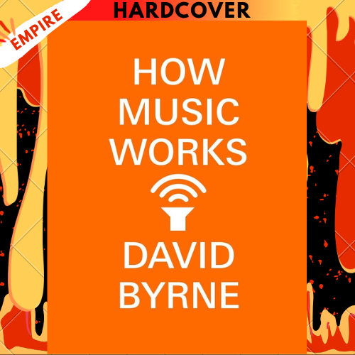 How Music Works by David Byrne