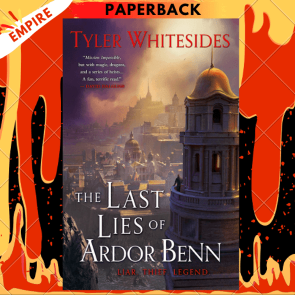 The Last Lies of Ardor Benn : Kingdom of Grit, Book Three by Tyler Whitesides