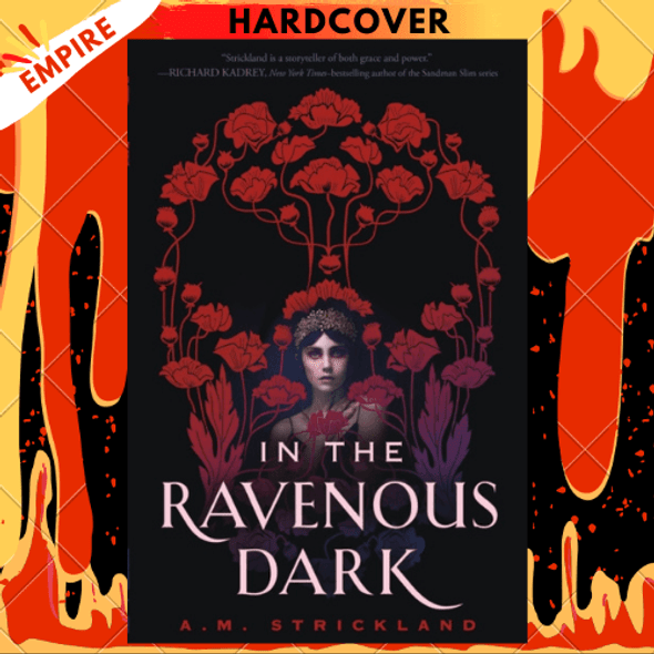 In the Ravenous Dark by A M Strickland